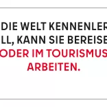 Wer die Welt kennenlernen will kann sie bereisen. Oder im Tourismus arbeiten. Berlins Gäste brauchen dich.