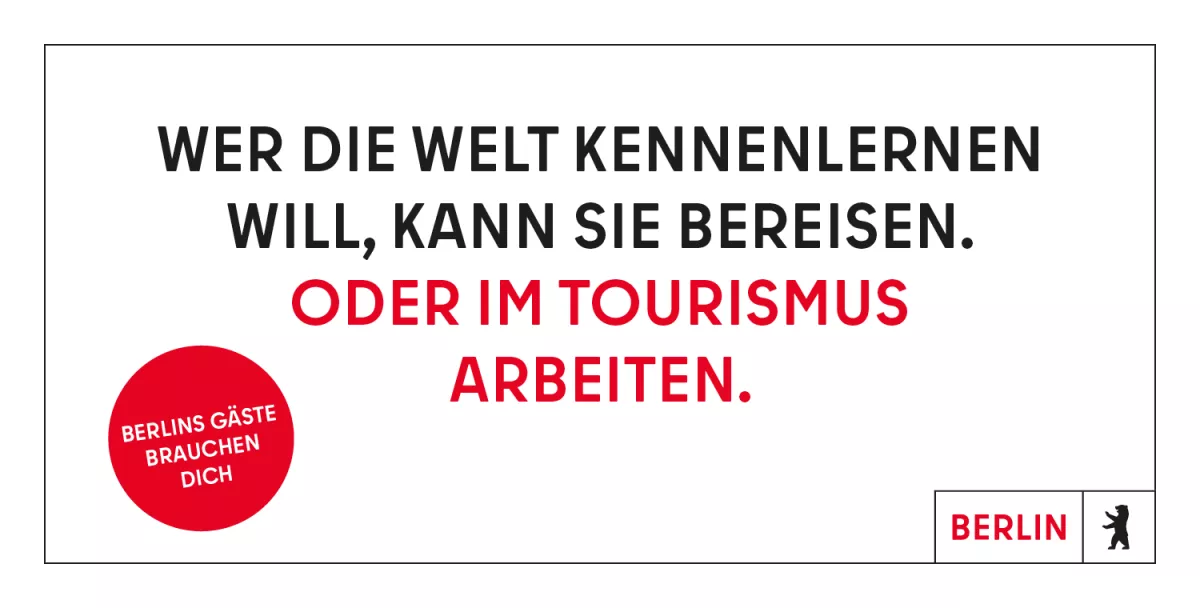 Wer die Welt kennenlernen will, kann sie bereisen. Oder im Tourismus arbeiten. Berlins Gäste brauchen dich.